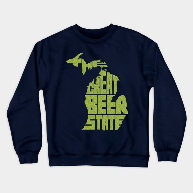 Michigan: The Great Beer State (Dry Hopped Edition) Crewneck Sweatshirt by popgorn